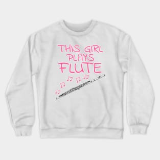 This Girl Plays Flute, Female Flautist, Woodwind Musician Crewneck Sweatshirt